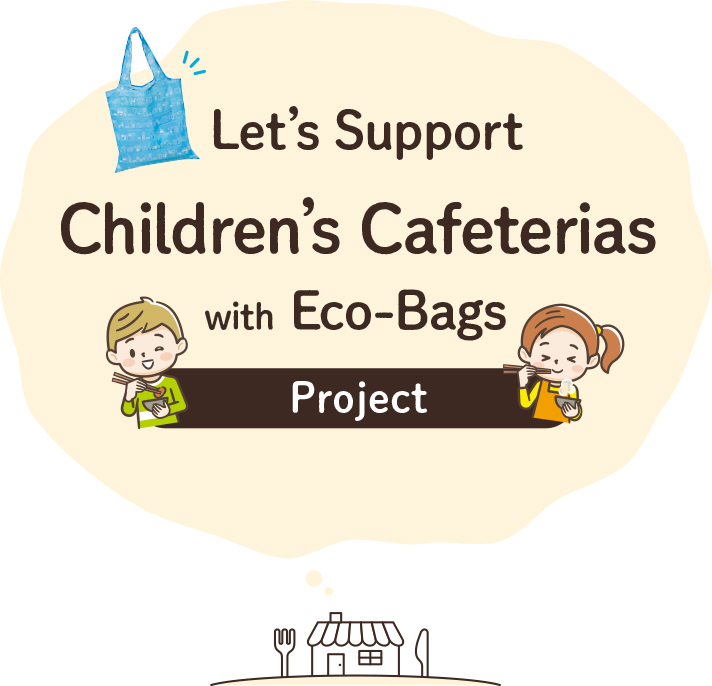 “Let’s Support Children’s Cafeterias with Eco-Bags” Project